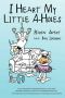 [I Heart My Little A 01] • I Heart My Little A-Holes